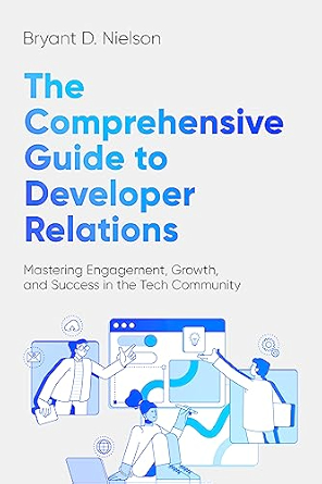 The Comprehensive Guide to Developer Relations book cover